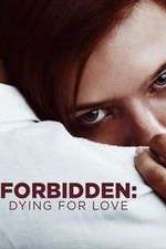 Watch Forbidden: Dying for Love Sflix