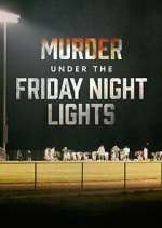 Watch Murder Under the Friday Night Lights Sflix