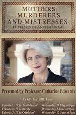 Watch Mothers Murderers and Mistresses Empresses of Ancient Rome Sflix