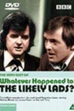 Watch Whatever Happened to the Likely Lads Sflix