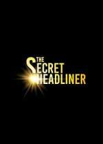 Watch The Secret Headliner Sflix