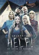 Watch Celebrity Help! My House Is Haunted Sflix