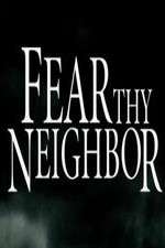 Watch Fear Thy Neighbor Sflix