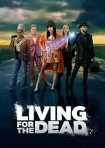 Watch Living for the Dead Sflix