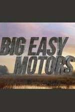 Watch Big Easy Motors Sflix