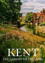 Watch Kent: The Garden of England Sflix