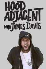 Watch Hood Adjacent with James Davis Sflix