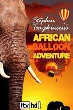 Watch Stephen Tompkinson's African Balloon Adventure Sflix
