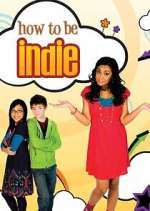Watch How to Be Indie Sflix