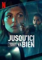 Watch Jusqu'ici tout va bien Sflix