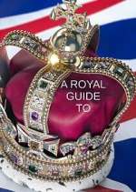 Watch A Royal Guide to... Sflix