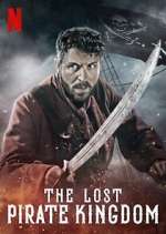 Watch The Lost Pirate Kingdom Sflix