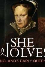 Watch She-Wolves Englands Early Queens Sflix