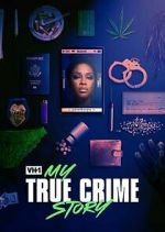 Watch Vh1's My True Crime Story Sflix