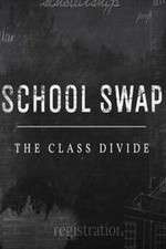 Watch School Swap The Class Divide Sflix