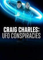 Watch Craig Charles: UFO Conspiracies Sflix