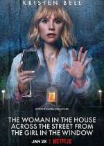 Watch The Woman in the House Across the Street from the Girl in the Window Sflix