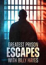 Watch Greatest Prison Escapes with Billy Hayes Sflix