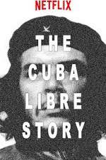 Watch The Cuba Libre Story Sflix