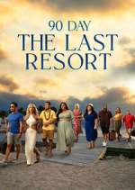 Watch 90 Day: The Last Resort Sflix