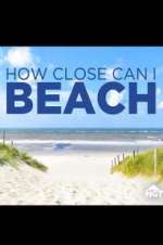 Watch How Close Can I Beach Sflix