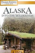 Watch Alaska Into the Wilderness Sflix