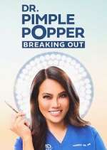 Watch Dr. Pimple Popper: Breaking Out Sflix