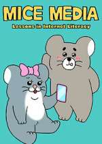 Watch MICE MEDIA: Lessons in Internet Literacy Sflix