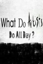 Watch What Do Artists Do All Day? Sflix