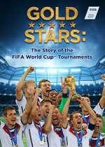 Watch Gold Stars: The Story of the FIFA World Cup Tournaments Sflix