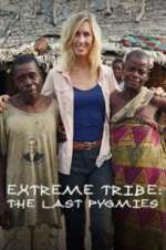 Watch Extreme Tribe: The Last Pygmies Sflix