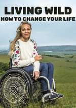 Watch Living Wild: How to Change Your Life Sflix