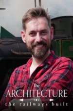 Watch The Architecture the Railways Built Sflix