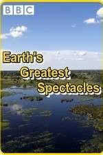 Watch Earths Greatest Spectacles Sflix