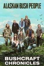 Watch Alaskan Bush People: Bushcraft Chronicles Sflix