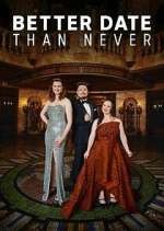 Watch Better Date Than Never Sflix