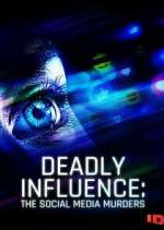 Watch Deadly Influence: The Social Media Murders Sflix