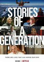 Watch Stories of a Generation - with Pope Francis Sflix