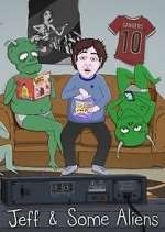 Watch Jeff & Some Aliens Sflix