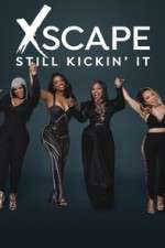 Watch Xscape Still Kickin It Sflix