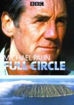 Watch Full Circle with Michael Palin Sflix