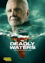 Watch Deadly Waters with Captain Lee Sflix