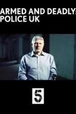 Watch Armed and Deadly: Police UK Sflix
