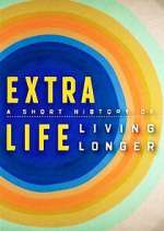Watch Extra Life: A Short History of Living Longer Sflix