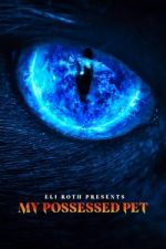 Watch Eli Roth Presents: My Possessed Pet Sflix