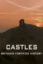 Watch Castles Britain's Fortified History Sflix