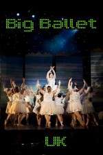 Watch Big Ballet UK Sflix