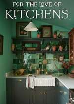 Watch For the Love of Kitchens Sflix