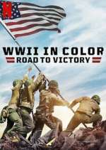 Watch WWII in Color: Road to Victory Sflix