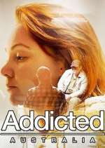 Watch Addicted Australia Sflix
